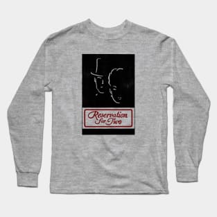 Reservation for Two Long Sleeve T-Shirt